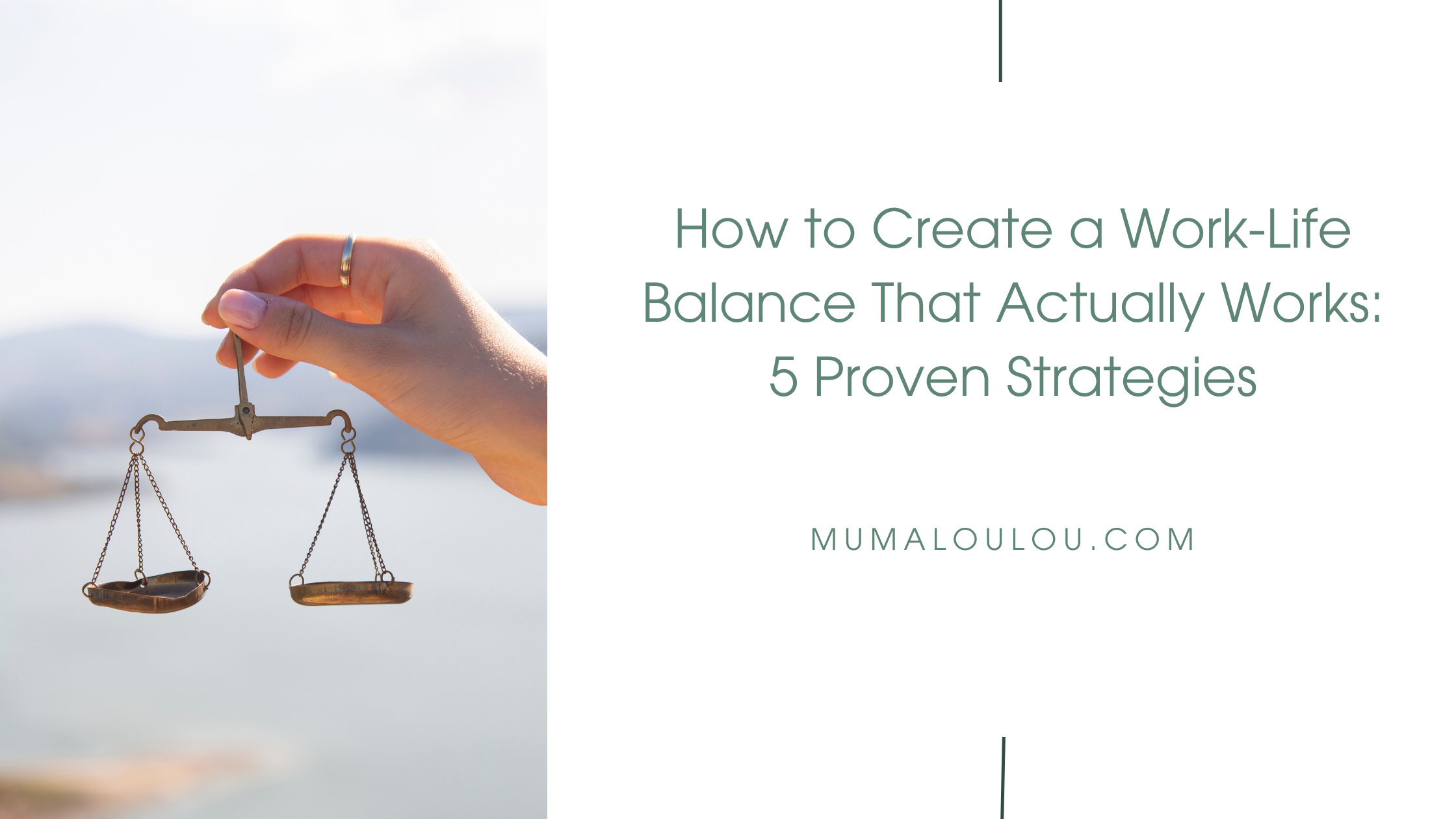 How to Create a Work-Life Balance That Actually Works: 5 Proven Strategies